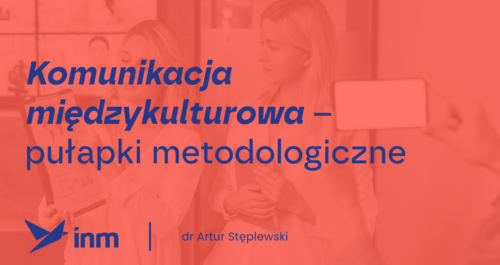 inm blog pink komunikacja miedzykulturowa pulapki metadologiczne