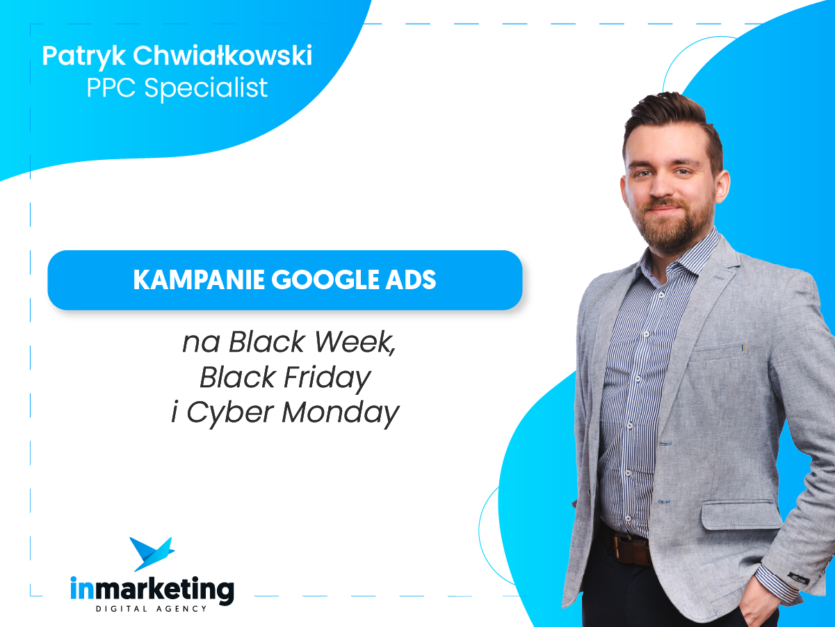 Reklama Google Ads | Kampanie Google Ads na Black Week, Black Friday i Cyber Monday | Patryk Chwiałkowski