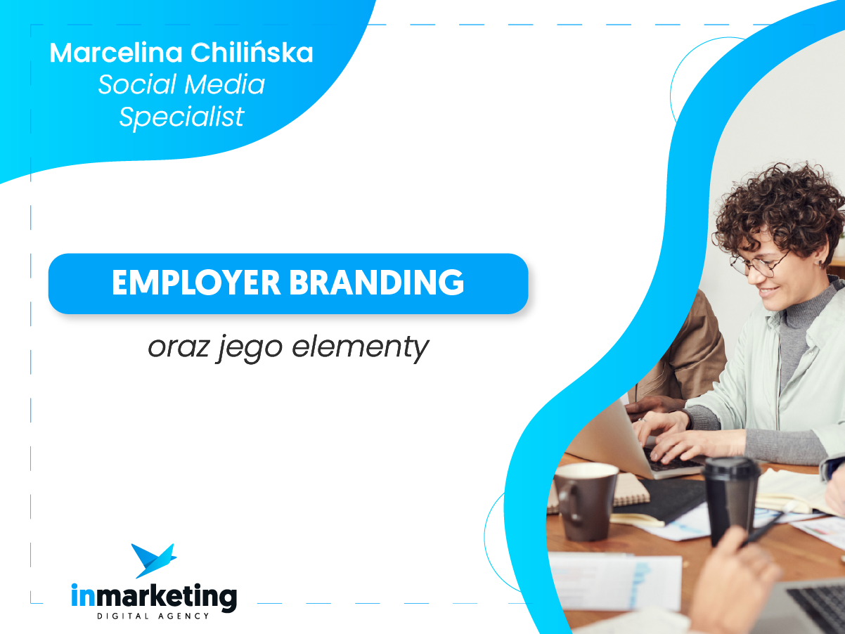 Human Resources | Employer branding oraz jego elementy | Marcelina Chilińska