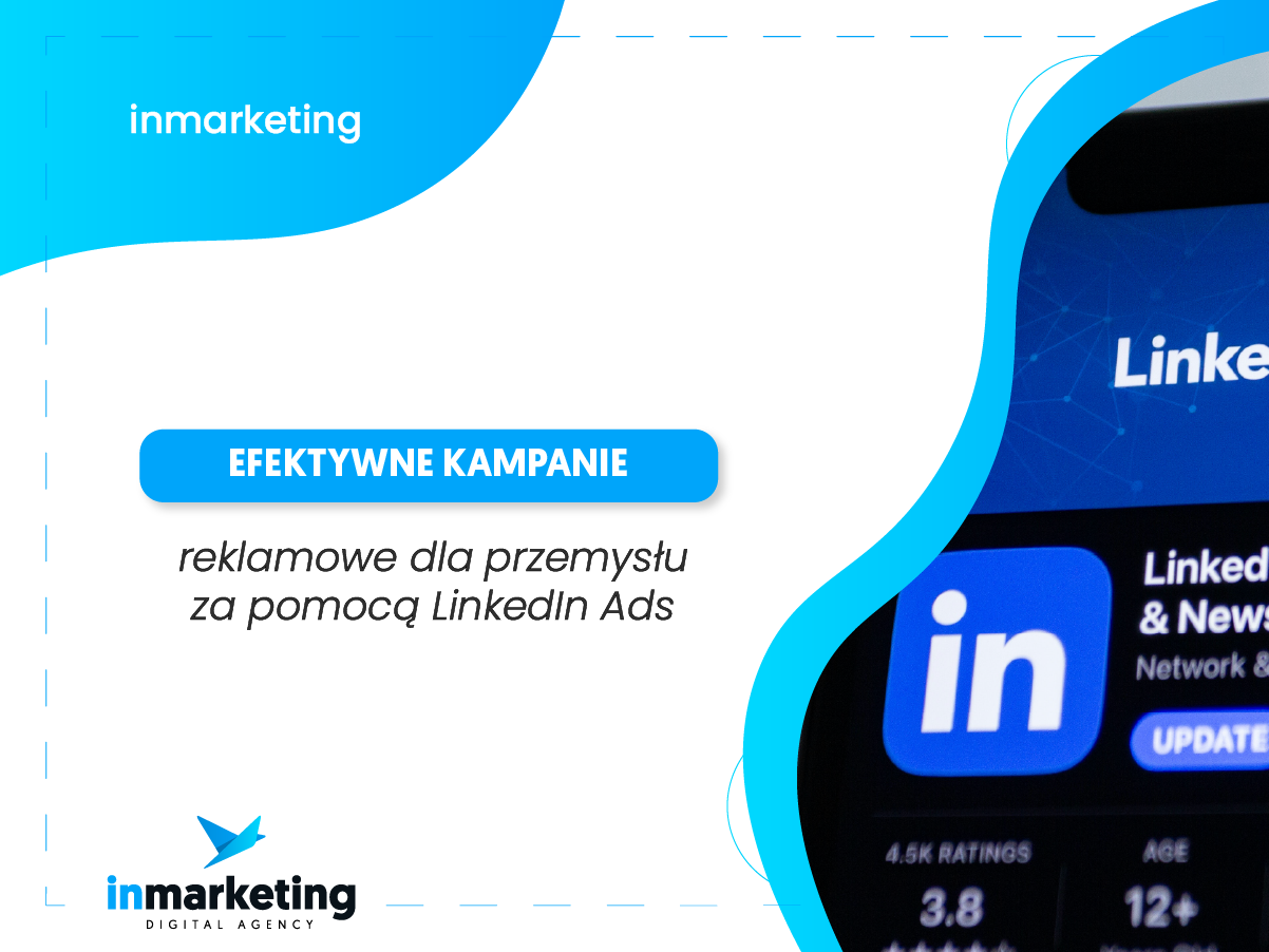 Marketing przemysłowy | Efektywne kampanie reklamowe dla przemysłu za pomocą LinkedIn Ads | inmarketing digital agency