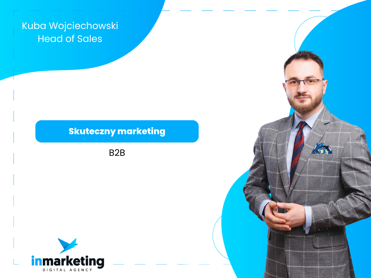 Marketing B2B | Skuteczny marketing b2b | Kuba Wojciechowski