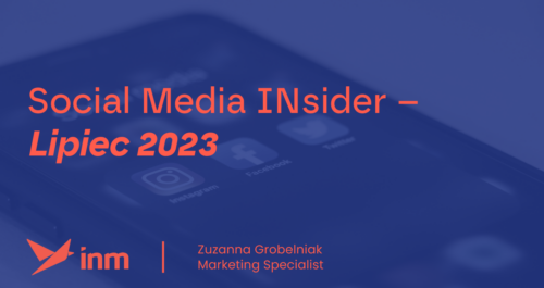 inm blog blue social media insider lipiec 2023