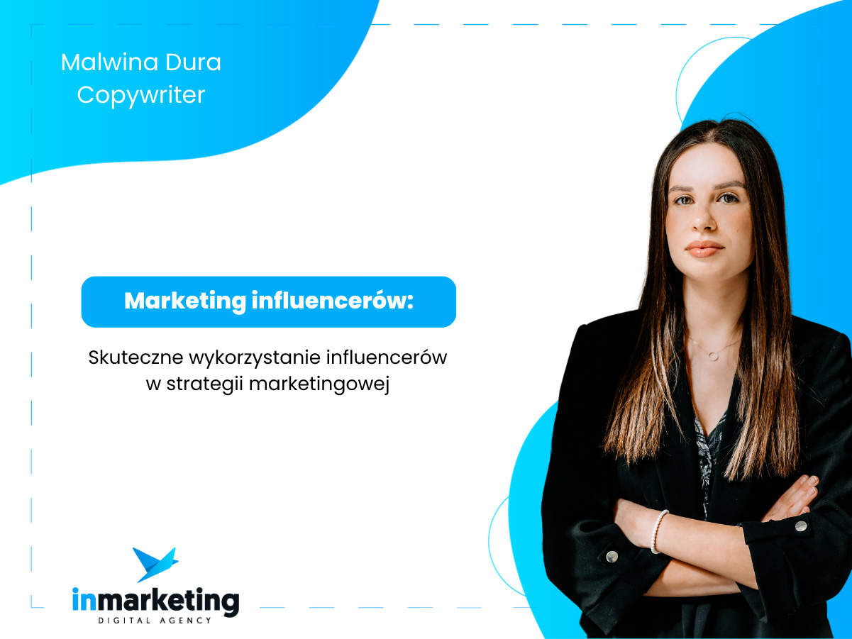 Komunikacja marketingowa | Marketing influencerów: Skuteczne wykorzystanie influencerów w strategii marketingowej | Malwina Dura