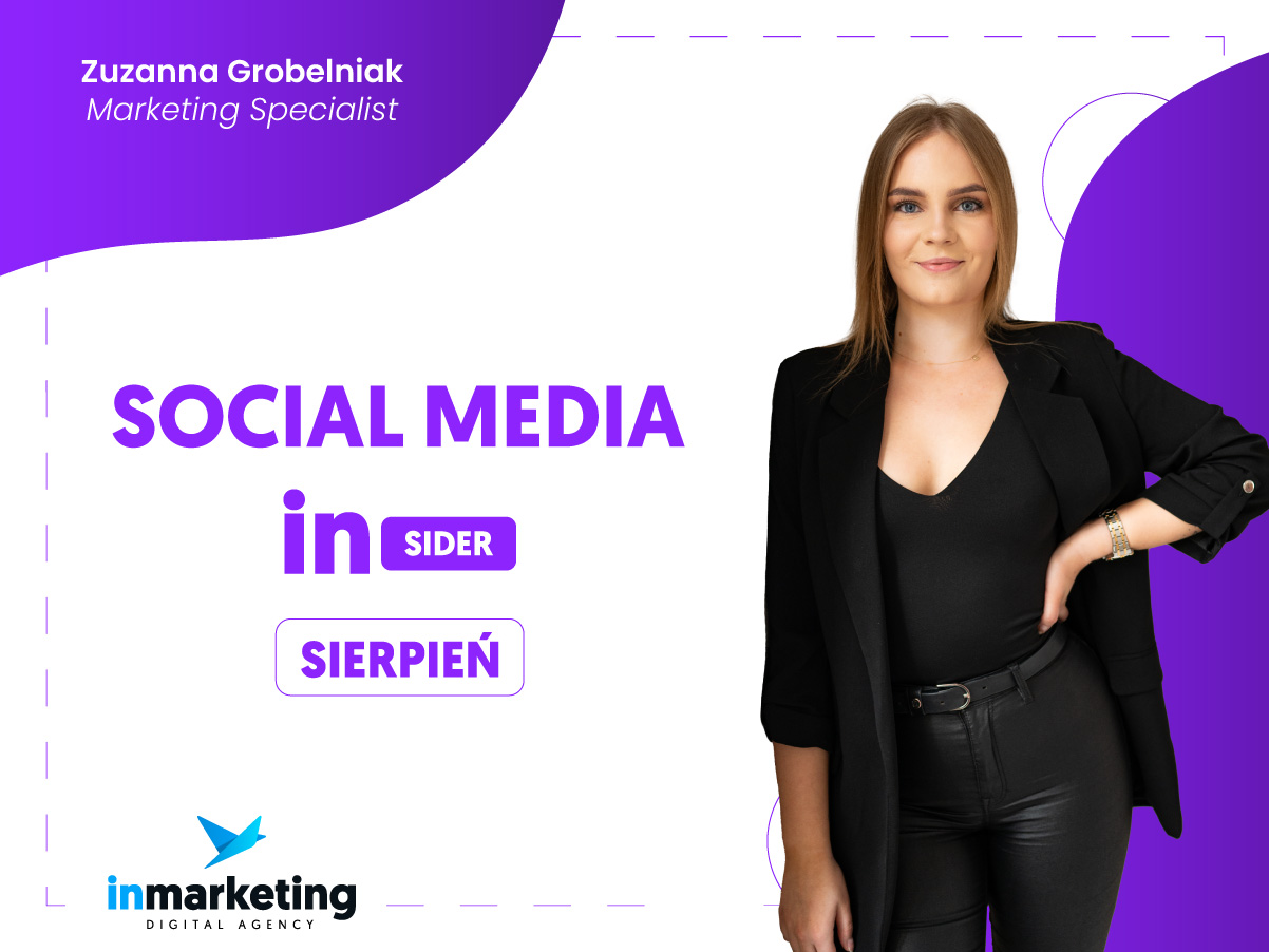 Social media | Social Media INsider – sierpień | Zuzanna Grobelniak