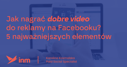 inm blog blue jak nagrac dobre video do reklamy fb