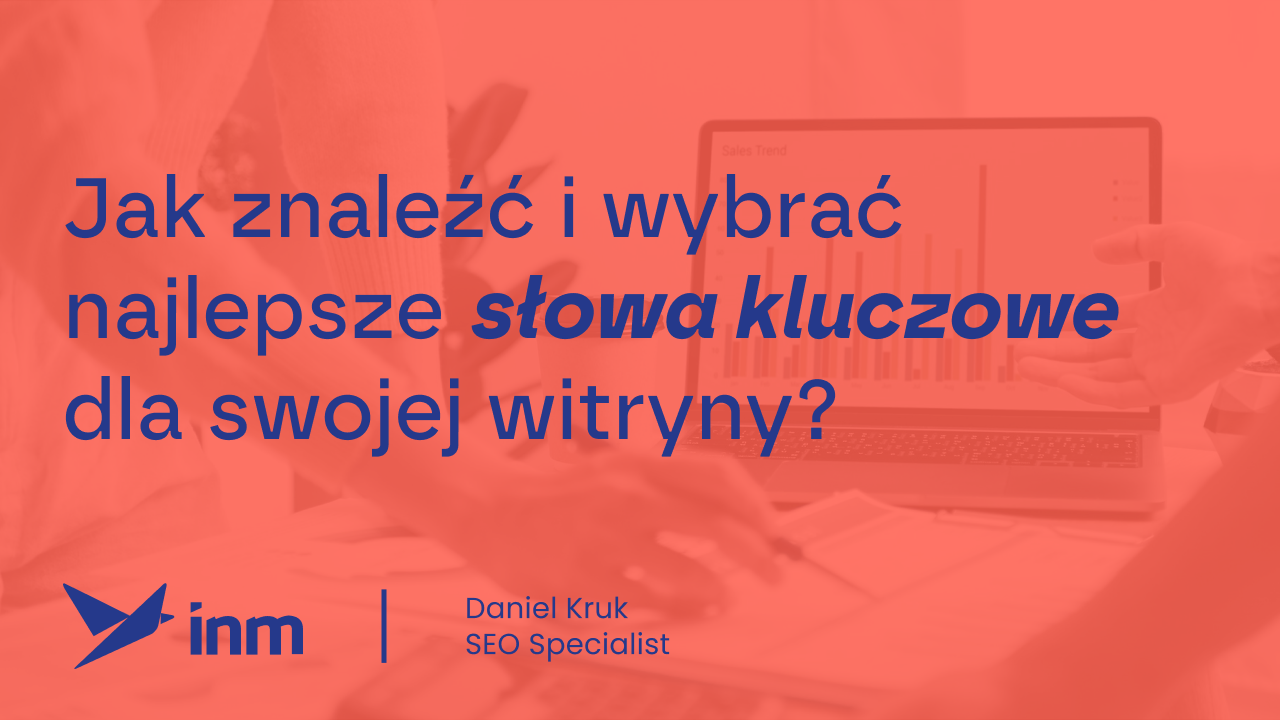 Jak znaleźć i wybrać najlepsze słowa kluczowe dla swojej witryny?