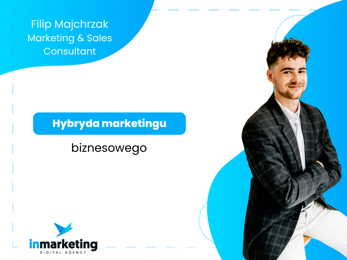 Marketing internetowy | Hybryda Marketingu Biznesowego | Filip Majchrzak