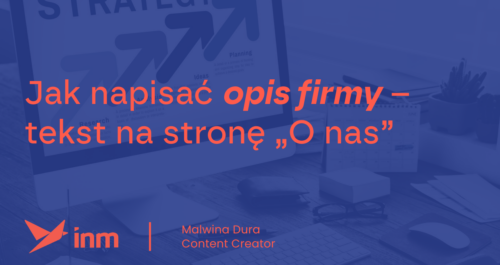 inm blog jak napisac opis firmy tekst na strone o nas