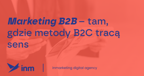 inm blog pink marketing b2b tam gdzie metody b2c traca sens