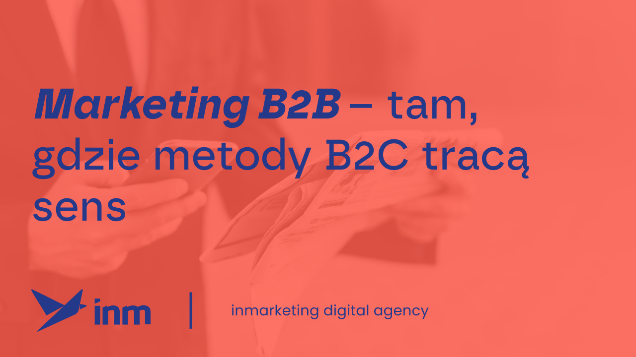 inm blog pink marketing b2b tam gdzie metody b2c traca sens