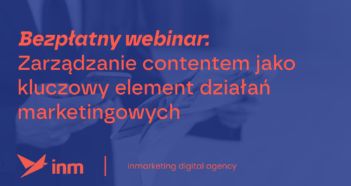 inm blog blue bezplatny webinar zarzadzanie contentem jako kluczowy element dzialan marketingowych