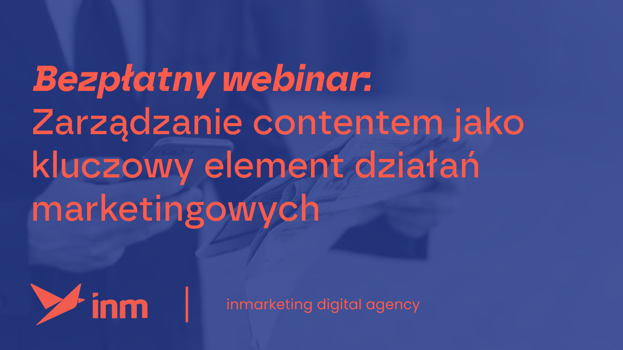 inm blog blue bezplatny webinar zarzadzanie contentem jako kluczowy element dzialan marketingowych