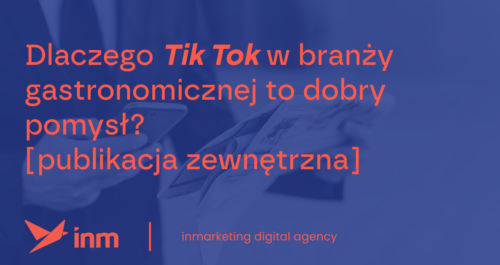 inm blog blue dlaczego tiktok w branzy gastronomicznej to dobry pomysl