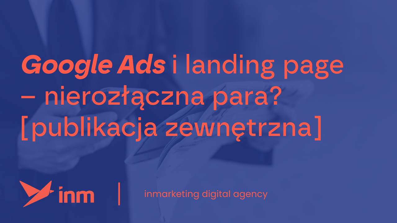 inm blog blue google ads i landing page nierozlaczna para