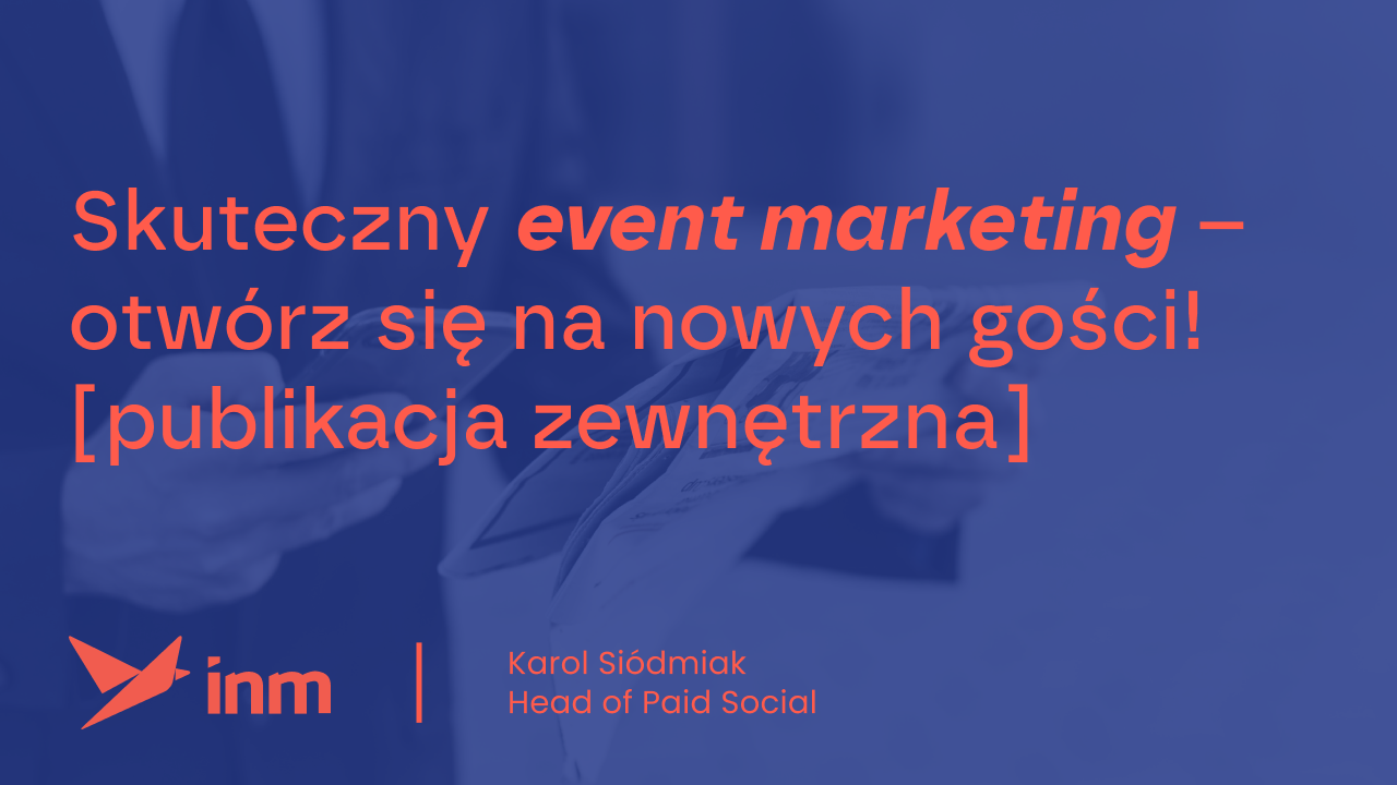 inm blog blue skuteczny event marketing otworz sie na nowych gosci