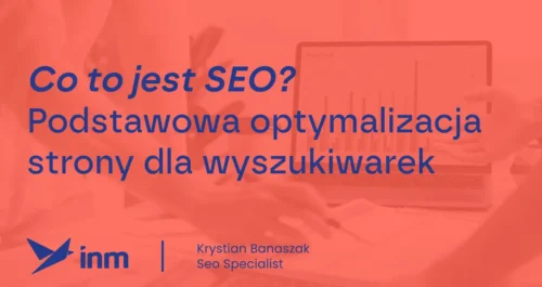 inm blog pink co to jest seo podstawowa optymalizacja strony dla wyszukiwarek