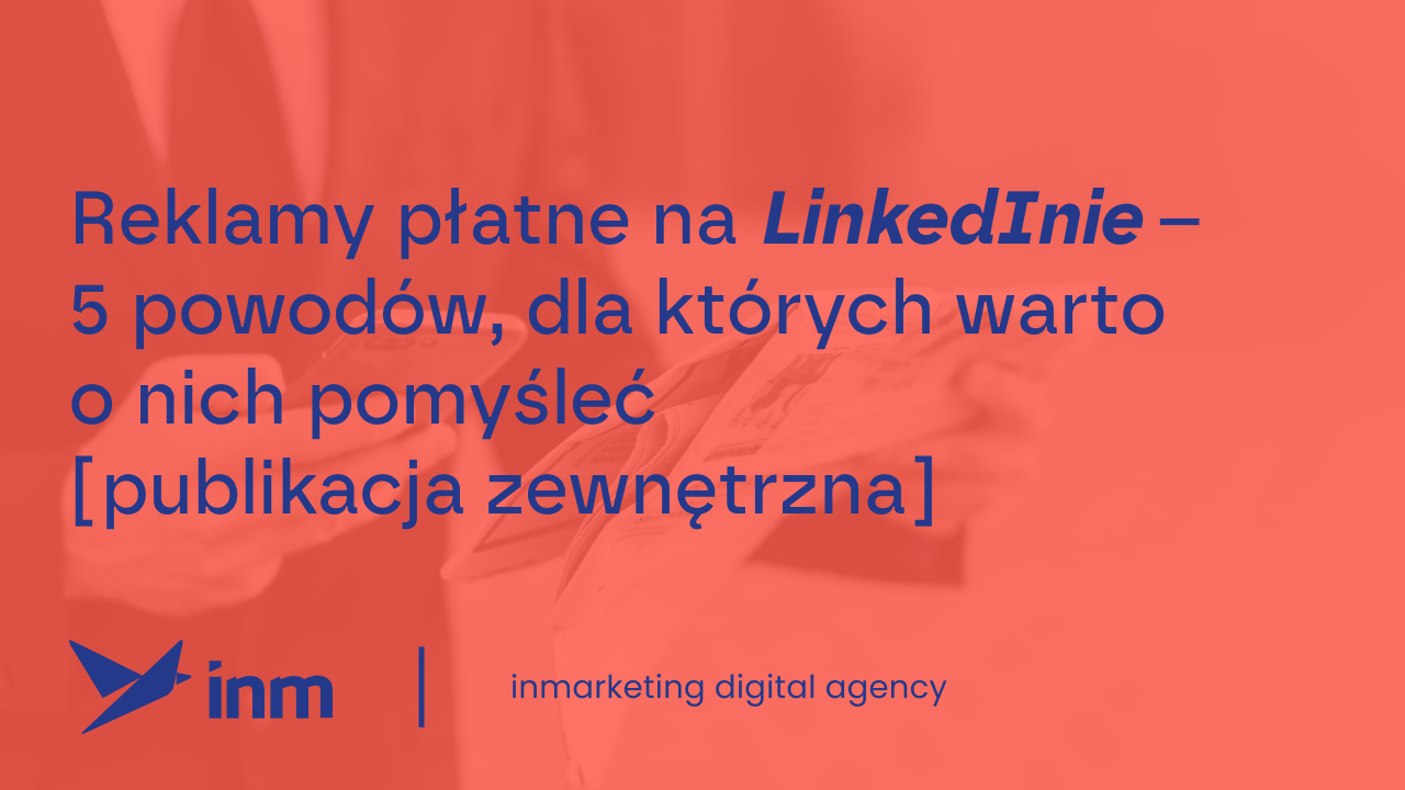 inm blog pink reklamy platne na linkedin 5 powodow dla ktorych warto