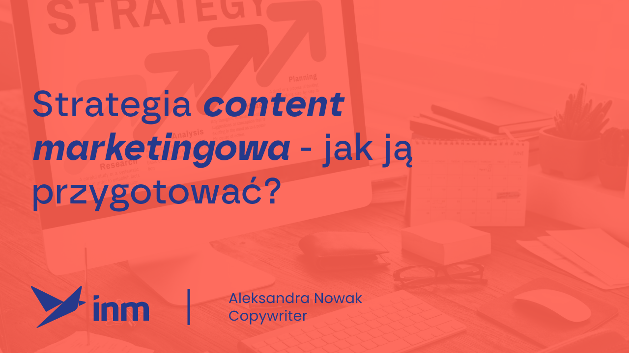 Strategia content marketingowa — jak ją przygotować?