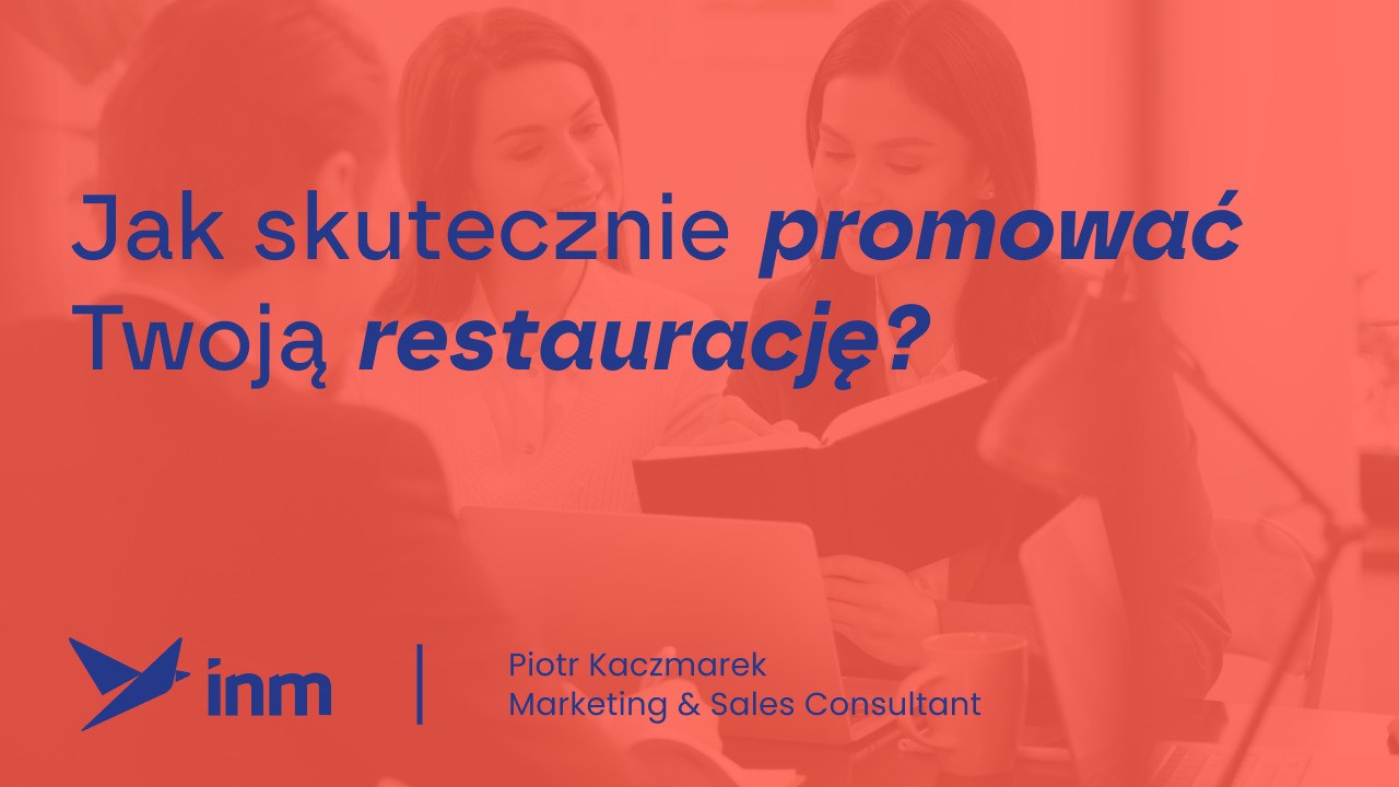 Jak skutecznie promowac Twoja restauracje