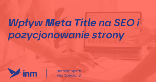 Wplyw meta title na SEO i pozycjonowanie strony