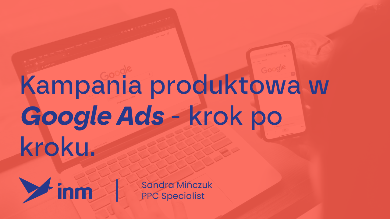 Kampania produktowa w Google Ads – krok po kroku