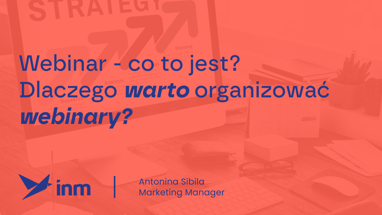 Webinar – co to jest? Dlaczego warto organizować webinary?