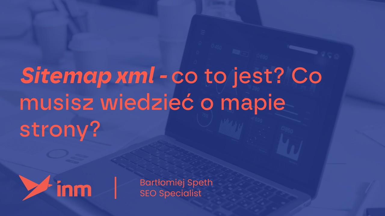 Sitemap xml – co to jest? Co musisz wiedzieć o mapie strony?