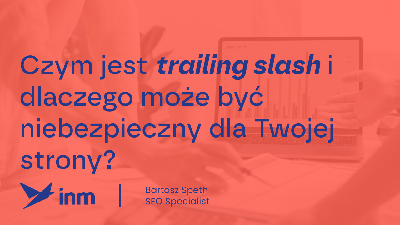 Czym jest trailing slash i dlaczego może być niebezpieczny dla Twojej strony?