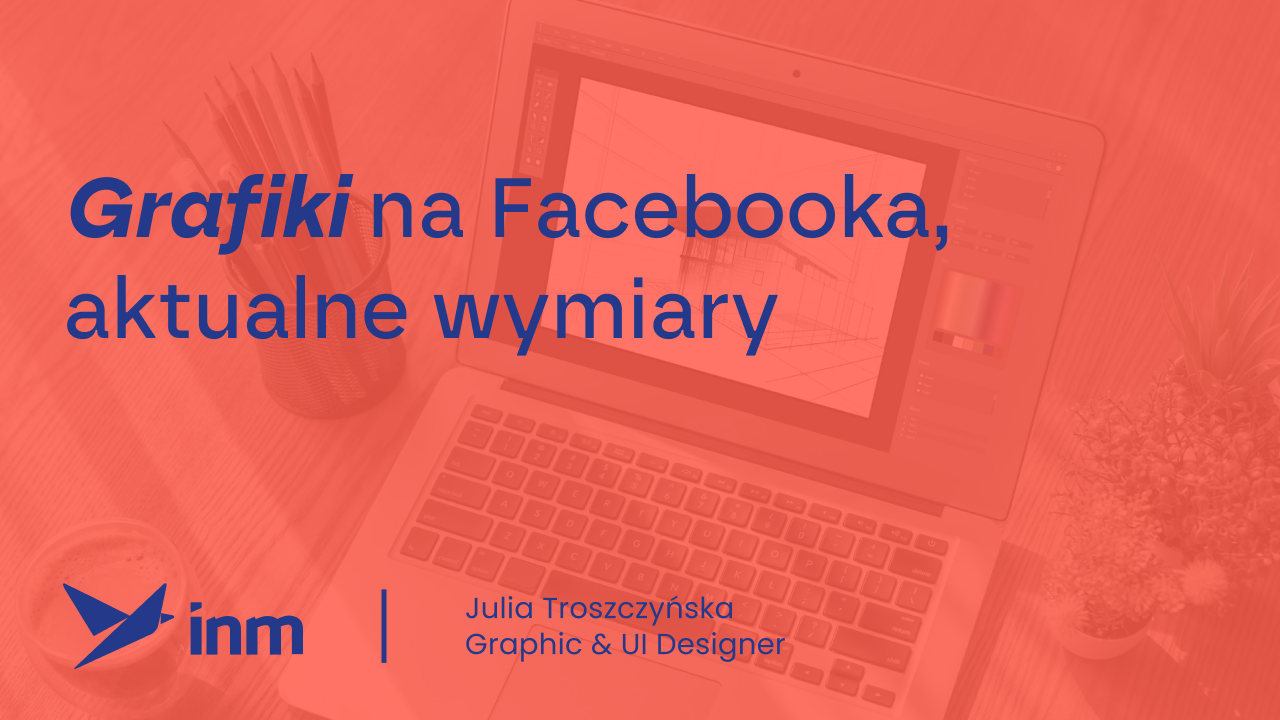 Grafiki na Facebooka – aktualne wymiary
