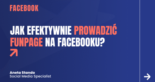 Jak efektywnie prowadzic funpage na Facebooku