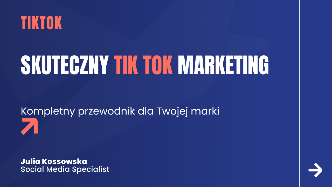 Skuteczny TikTok marketing – kompletny przewodnik dla Twojej marki